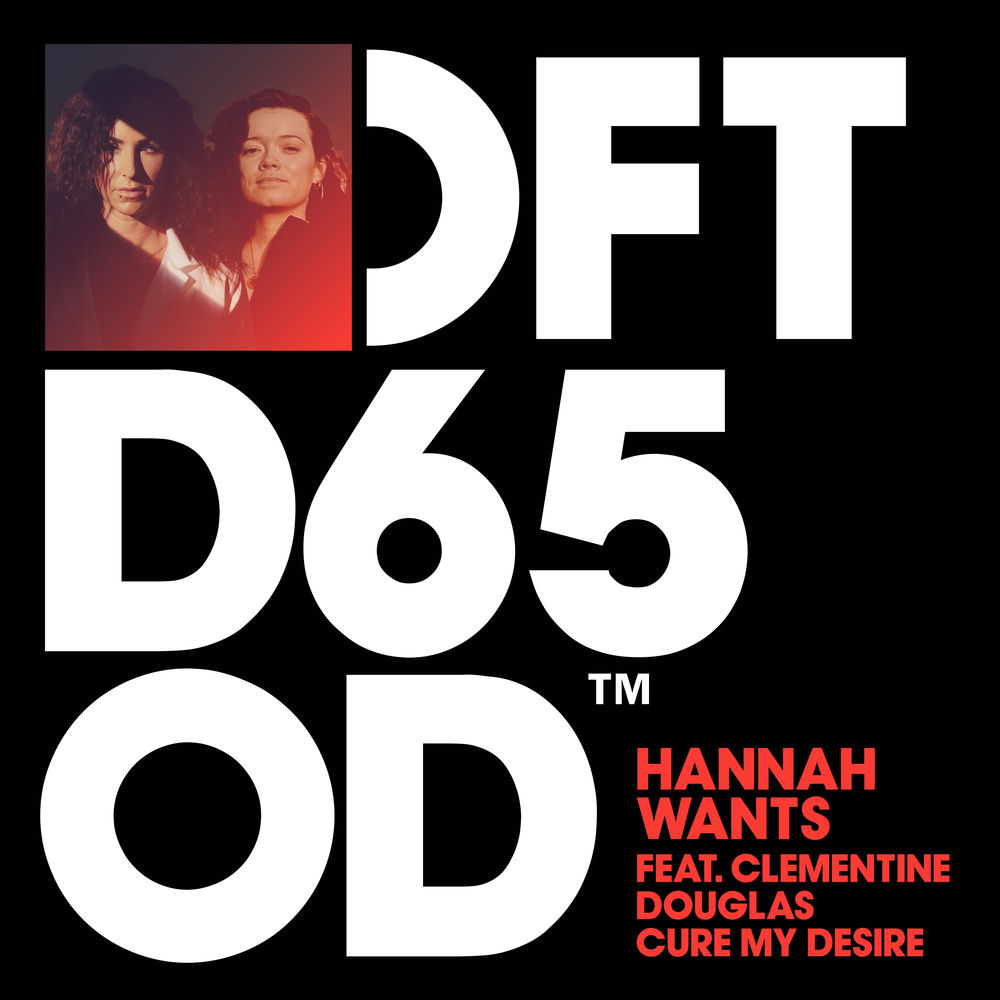 Cure My Desire by Hannah Wants feat. Clementine Douglas, Defected cover art